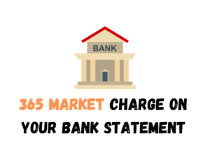 365 Market Charge on Your Bank Statement