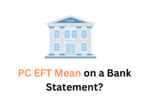 PC EFT Mean on a Bank Statement