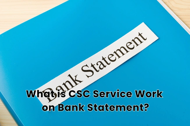 What is CSC Service Work on Bank Statement?