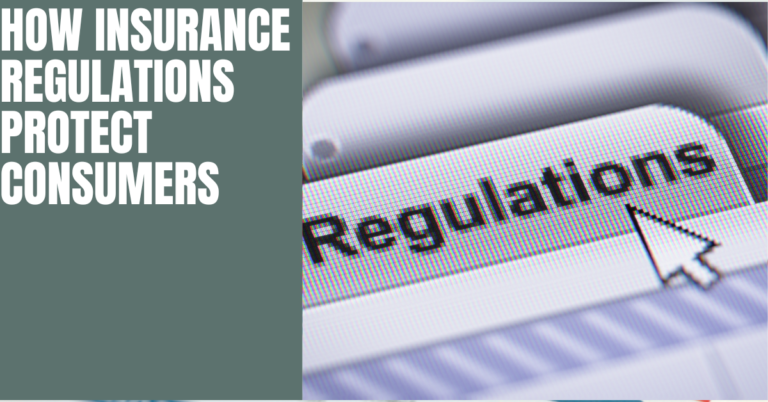 Protecting Your Interests: The Role of Insurance Regulations in Safeguarding Consumers