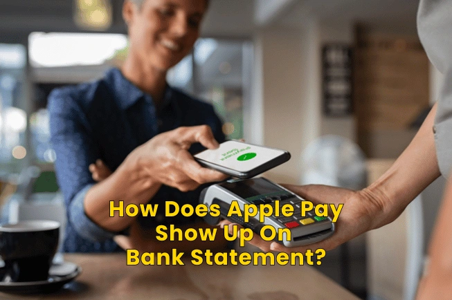 How Does Apple Pay Show Up on Bank Statement