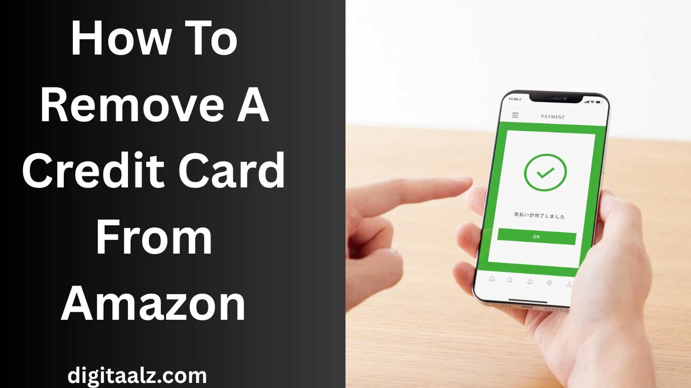 How to Remove a Credit Card from Amazon? - Digitaalz
