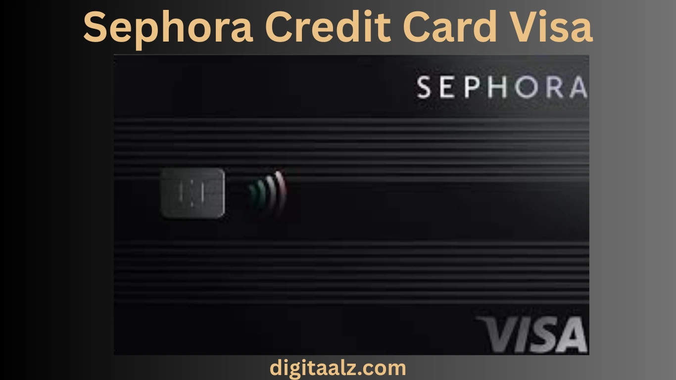 Sephora Credit Card Visa Is It Worth It? Digitaalz